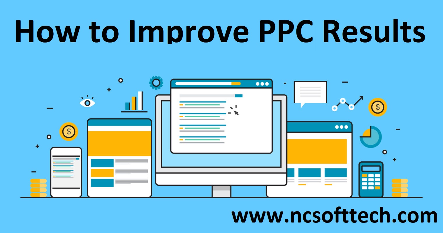 Top 4 Practical Tips On How to Improve PPC Results