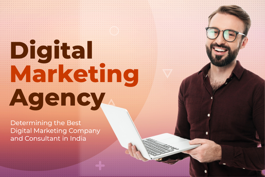 Improve Business Standing with Best Digital Marketing Agency in India. How.?