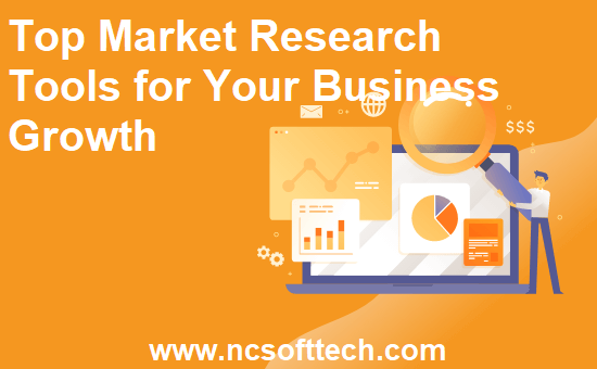 Top Market Research Tools for Your Business Growth