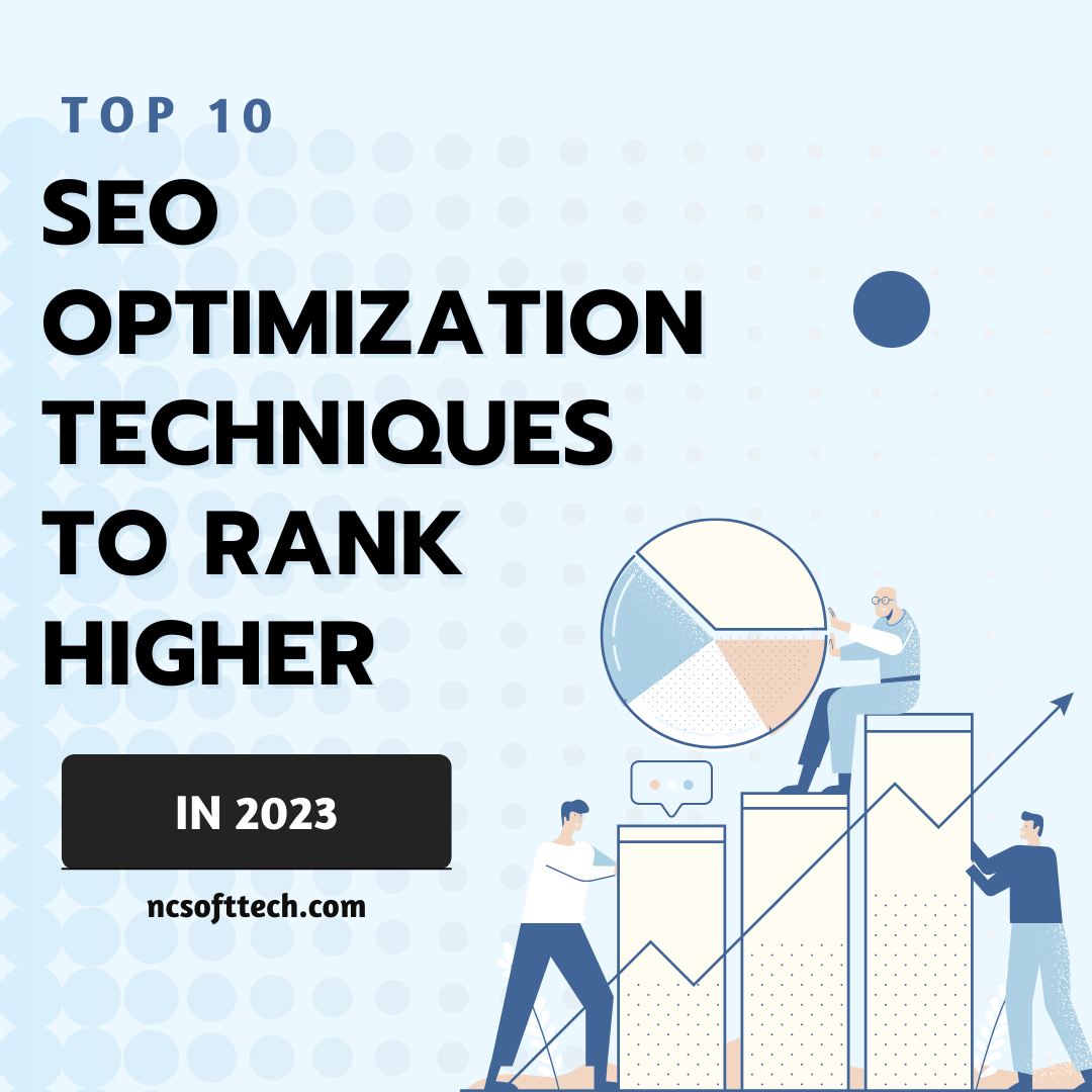 Top 10 SEO Optimization Techniques to Rank Higher in 2023