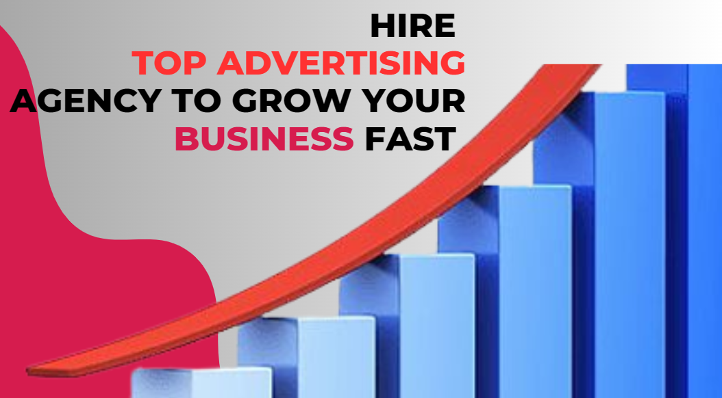 Grow Your Business Fast with the Best Advertising Agency in India